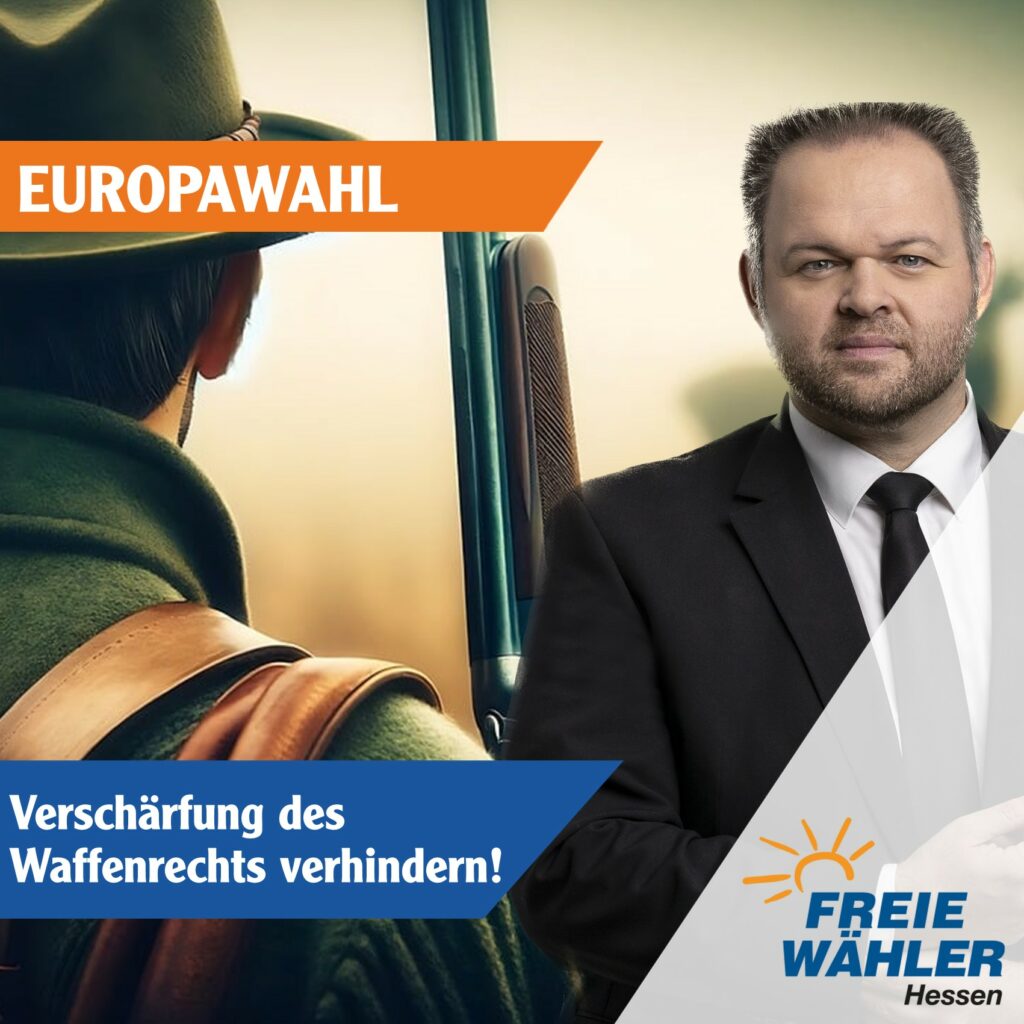 Europawahl: Verschärfung des Waffenrechts verhindern!